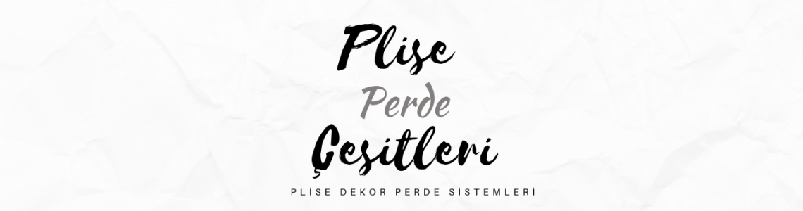 Plise Perde Çeşitleri Plise Perde Çeşitleri