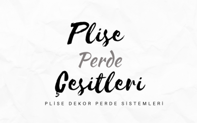 Plise Perde Çeşitleri